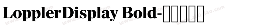 LopplerDisplay Bold字体转换
